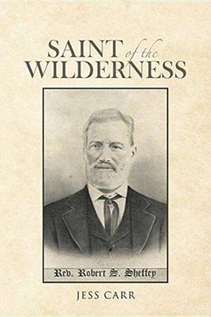 Saint of the Wilderness de Jess Carr