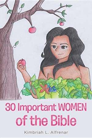 30 Important WOMEN of the Bible de Kimbriah L. Alfrenar