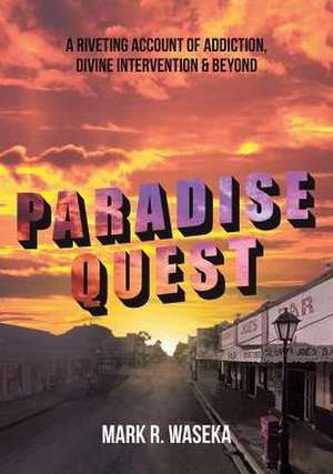 Paradise Quest de Mark R. Waseka