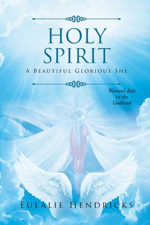 Holy Spirit de Eulalie Hendricks