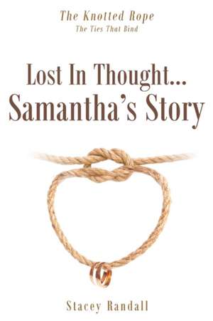 Lost In Thought...Samantha's Story de Stacey Randall