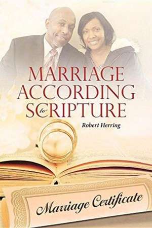 Marriage According To Scripture de Robert Herring