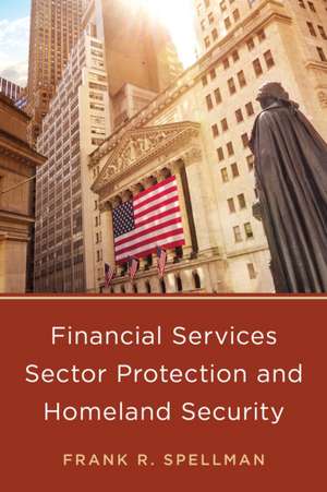 Financial Services Protection and Homeland Security de Frank R. Spellman