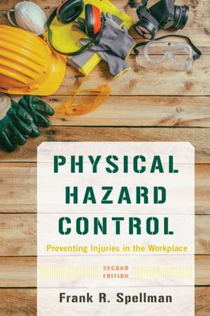 Physical Hazard Control de Frank R. Spellman