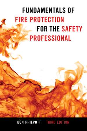 Fundamentals of Fire Protection for the Safety Professional de Don Philpott