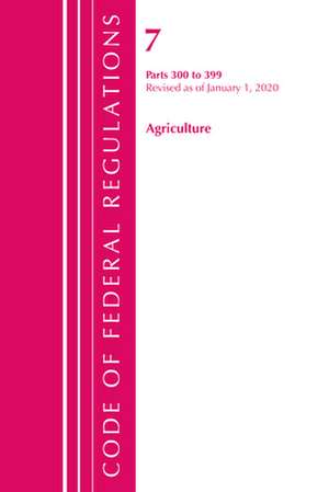 TITLE 07 AGRICULTURE 300-399 de Office Of The Federal Register (U.S.)