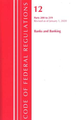 TITLE 12 BANKS AMP BANKING 200-2PB de Office Of The Federal Register (U.S.)