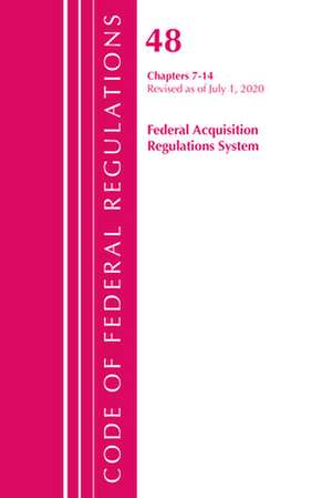 Code of Federal Regulations, Title 48 Federal Acquisition Regulations System Chapters 7-14, Revised as of October 1, 2020 de Office Of The Federal Register (U.S.)