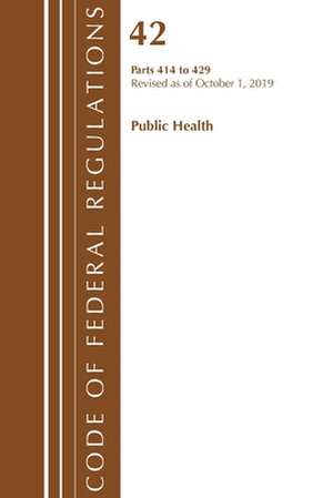 TITLE 42 PUBLIC HEALTH 414-429PB de Office Of The Federal Register (U.S.)