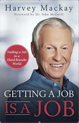 Getting a Job is a Job de Harvey Mackay