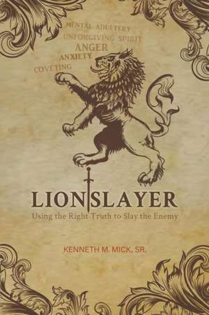 Lion Slayer de Sr. Kenneth M. Mick