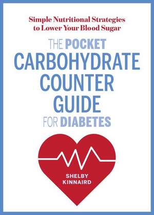 The Pocket Carbohydrate Counter Guide for Diabetes de Shelby Kinnaird