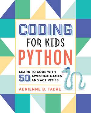 Coding for Kids: Python de Adrienne B Tacke