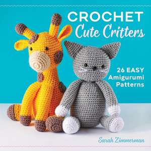 Crochet Cute Critters de Sarah Zimmerman