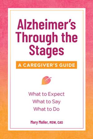 Alzheimer's Through the Stages de Mary Moller