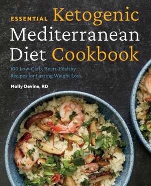 Essential Ketogenic Mediterranean Diet Cookbook de Molly Devine