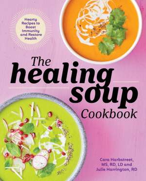 The Healing Soup Cookbook de Ld Cara Harbstreet