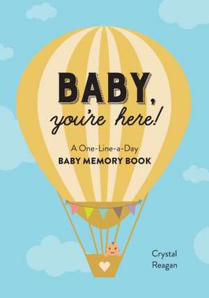 Baby, You're Here! de Crystal Reagan