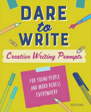 Dare to Write de Kristen Fogle