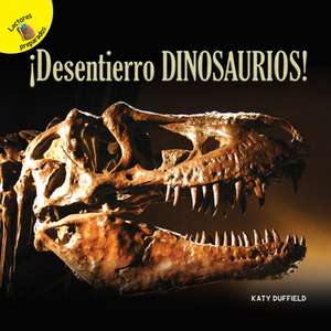 !Desentierro dinosaurios! de Katy Duffield