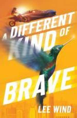 A Different Kind of Brave de Lee Wind