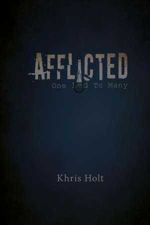 Afflicted de Khris Holt