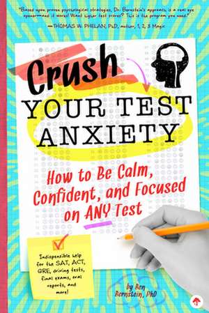 Crush Your Test Anxiety de Ben Bernstein