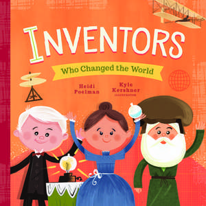 Inventors Who Changed the World de Heidi Poelman