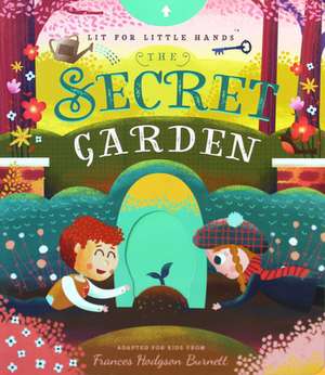 Lit for Little Hands: The Secret Garden de Brooke Jorden