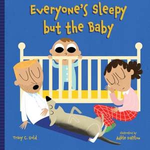 Everyone's Sleepy But the Baby de Tracy C Gold