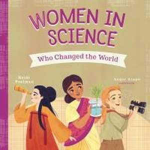 Women in Science Who Changed the World de Heidi Poelman