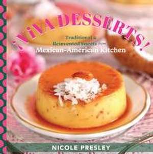 ¡Viva Desserts! de Nicole Presley