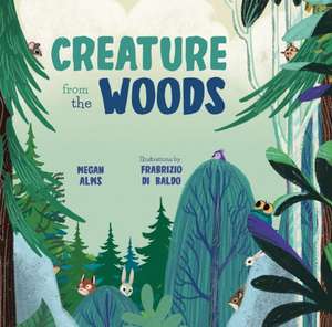 Creature from the Woods de Megan Alms