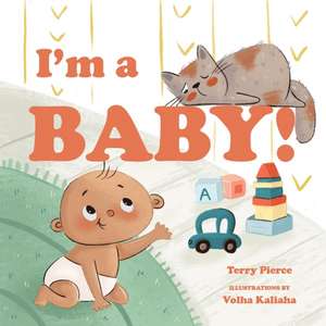 I'm a Baby! de Terry Pierce