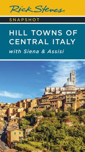 Rick Steves Snapshot Hill Towns of Central Italy de Rick Steves