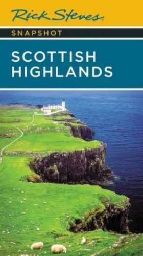 Rick Steves Snapshot Scottish Highlands (Third Edition) de Cameron Hewitt