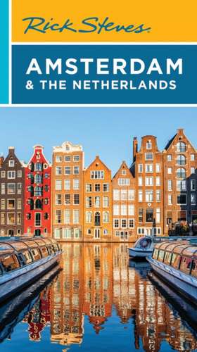 Rick Steves Amsterdam & the Netherlands de Rick Steves