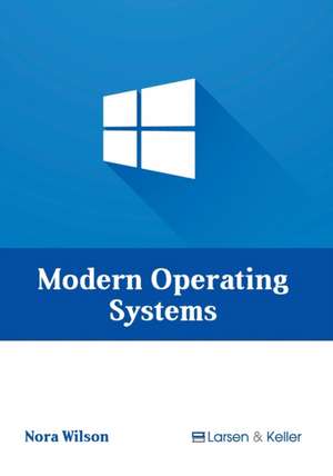 Modern Operating Systems de Nora Wilson