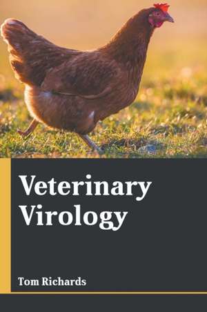 Veterinary Virology de Tom Richards