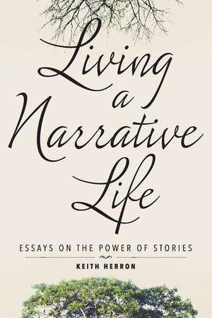 Living a Narrative Life de Keith Herron