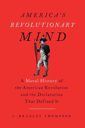 America's Revolutionary Mind de C. Bradley Thompson