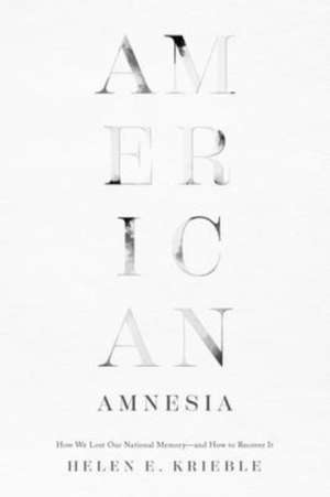 American Amnesia de Helen E. Krieble