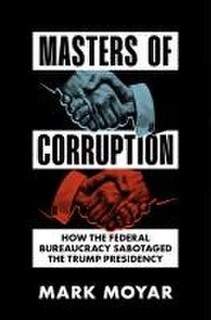 Masters of Corruption de Mark Moyar