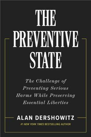 The Preventive State de Alan Dershowitz