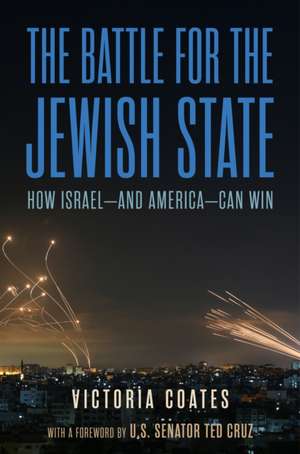 The Battle for the Jewish State de Victoria Coates