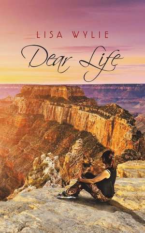 Dear Life de Lisa Wylie