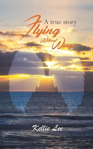 Flying Without Wings de Kellie Lee
