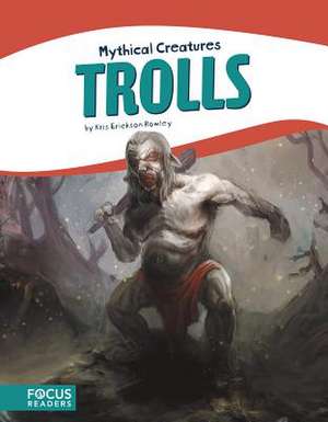 Trolls de Kris Erickson Rowley