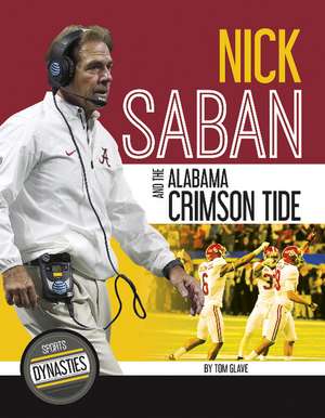 Nick Saban and the Alabama Crimson Tide de Tom Glave