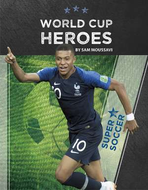 World Cup Heroes de Sam Moussavi